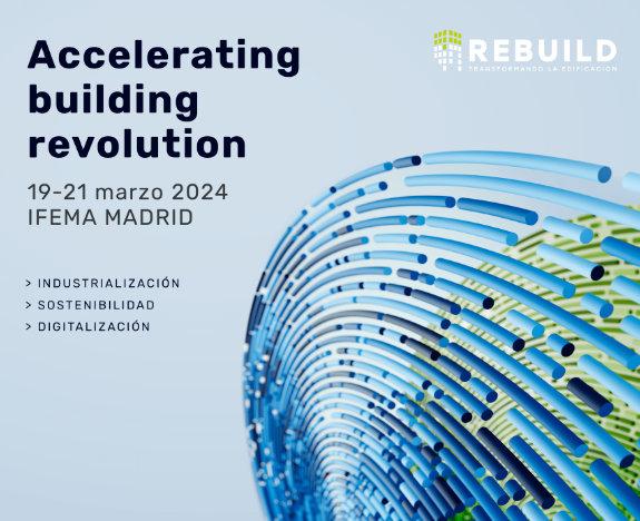 REBUILD 24 acoge el Congreso Nacional de Arquitectura Avanzada y Construcción 4.0